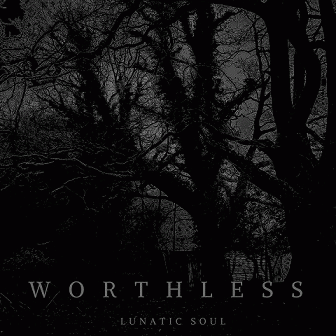 Worthless (ESP) : Lunatic Soul